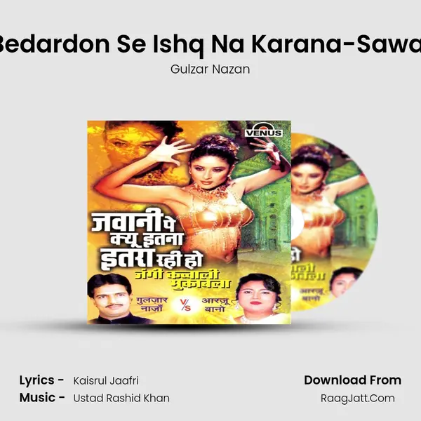 Bedardon Se Ishq Na Karana-Sawal MP3 Song by Gulzar Nazan Cover