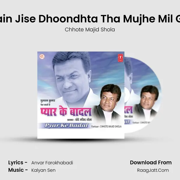Main Jise Dhoondhta Tha Mujhe Mil Gai MP3 Song by Chhote Majid Shola Cover