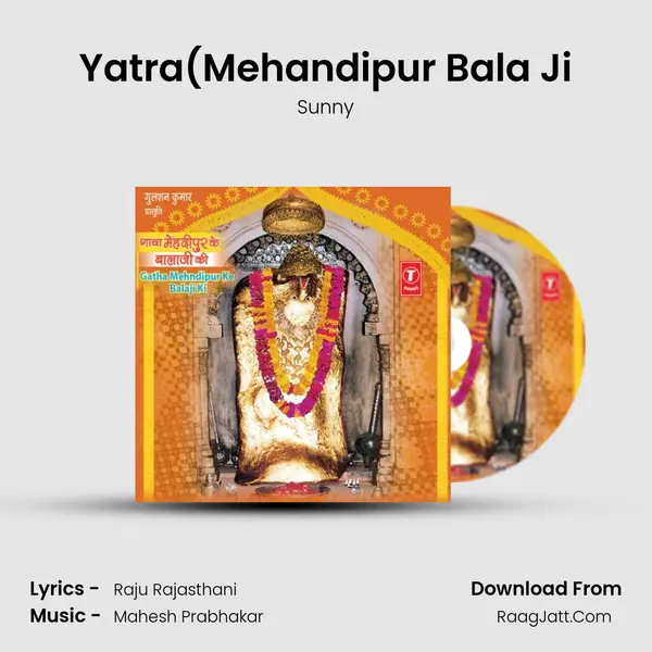 Yatra(Mehandipur Bala Ji MP3 Song by Sunny Cover