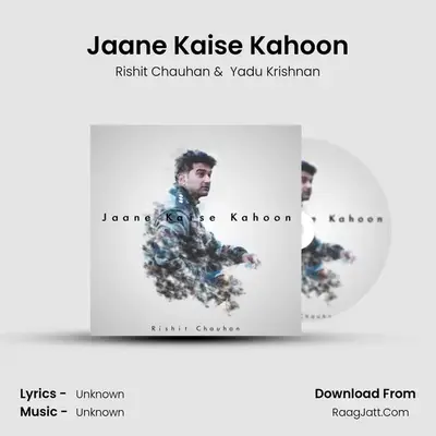 Jaane Kaise Kahoon mp3 song