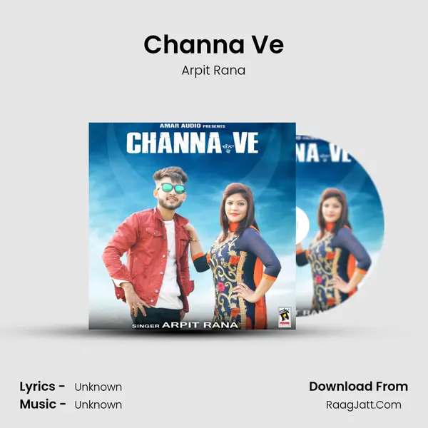 Channa Ve - Arpit Rana
