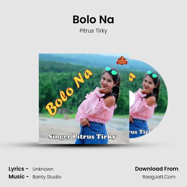 Bolo Na MP3 Song by Pitrus Tirky Cover