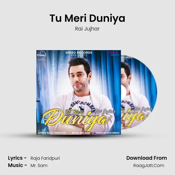 Tu Meri Duniya - Rai Jujhar