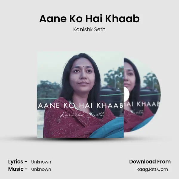 Aane Ko Hai Khaab MP3 Song by Kanishk Seth Cover
