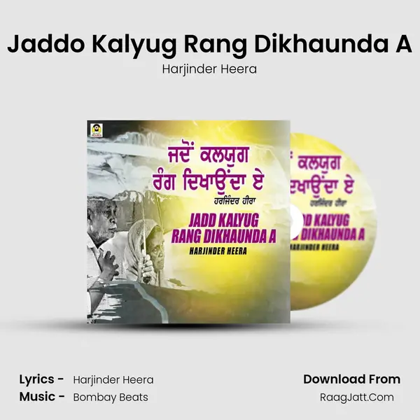 Jaddo Kalyug Rang Dikhaunda A - Harjinder Heera