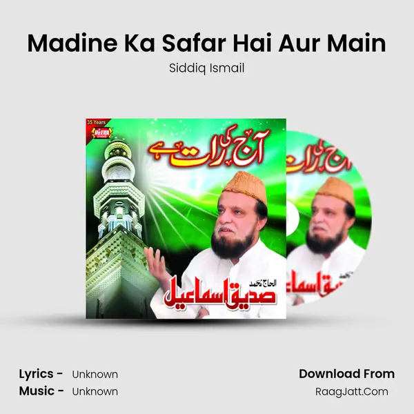 Madine Ka Safar Hai Aur Main MP3 Song by Siddiq Ismail Cover