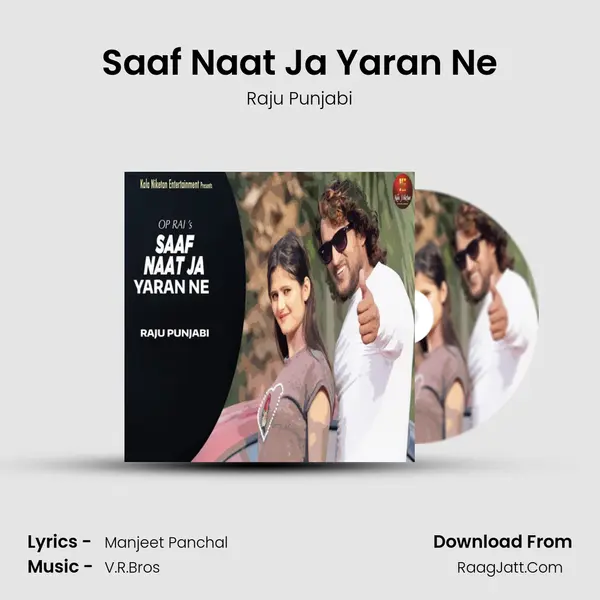Saaf Naat Ja Yaran Ne - Raju Punjabi