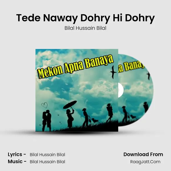 Tede Naway Dohry Hi Dohry MP3 Song by Bilal Hussain Bilal Cover