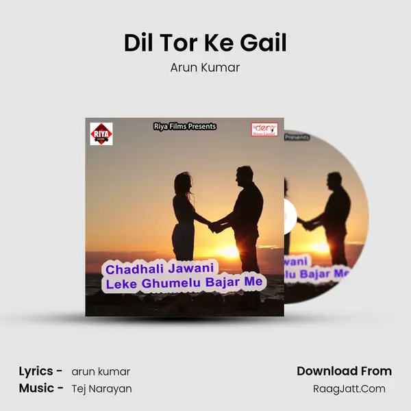 Dil Tor Ke Gail MP3 Song by Arun Kumar Cover