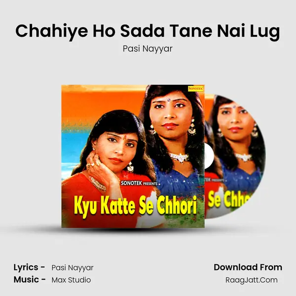 Chahiye Ho Sada Tane Nai Lug MP3 Song by Pasi Nayyar Cover