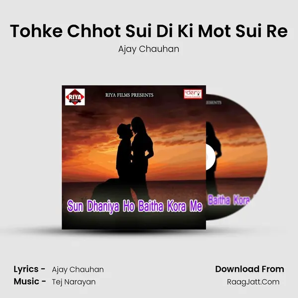 Tohke Chhot Sui Di Ki Mot Sui Re MP3 Song by Ajay Chauhan Cover