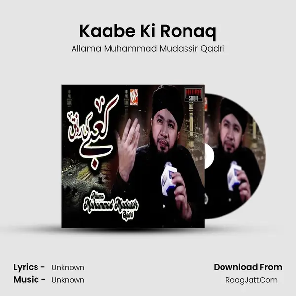 Kaabe Ki Ronaq MP3 Song by Allama Muhammad Mudassir Qadri Cover