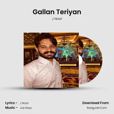Gallan Teriyan MP3 Song by J Noor Cover