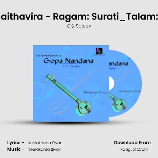 Unnaithavira - Ragam: Surati_Talam: Adi MP3 Song by C.S. Sajeev Cover