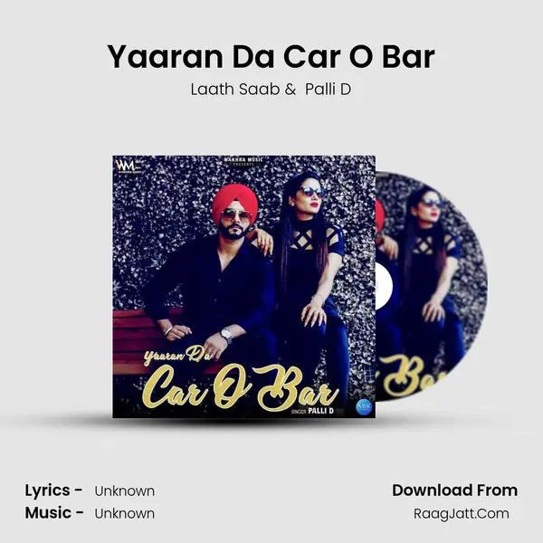 Yaaran Da Car O Bar MP3 Song by Laath Saab Cover