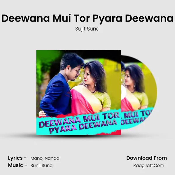 Deewana Mui Tor Pyara Deewana MP3 Song by Sujit Suna Cover
