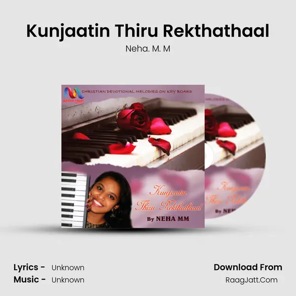 Kunjaatin Thiru Rekthathaal - Single - Neha. M. M