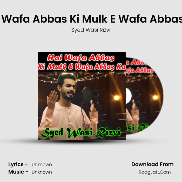 Hai Wafa Abbas Ki Mulk E Wafa Abbas Ka MP3 Song by Syed Wasi Rizvi Cover