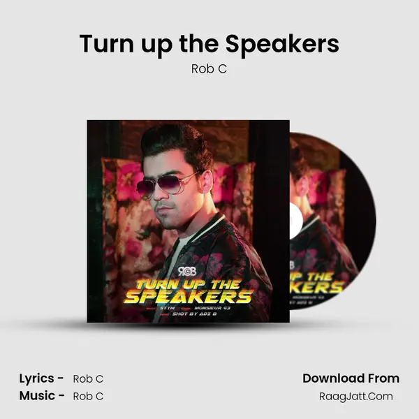 Turn up the Speakers MP3 Song by Rob C Cover