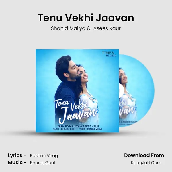 Tenu Vekhi Jaavan - Shahid Mallya