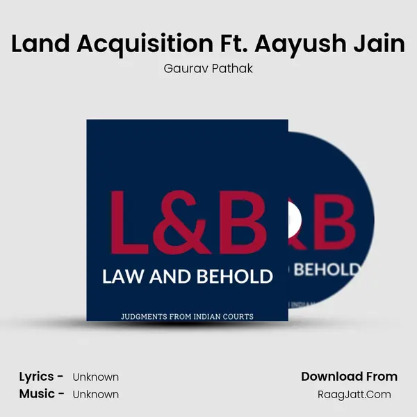 Land Acquisition Ft. Aayush Jain MP3 Song by Gaurav Pathak Cover