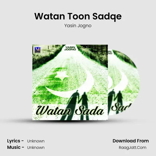 Watan Toon Sadqe MP3 Song by Yasin Jogno Cover