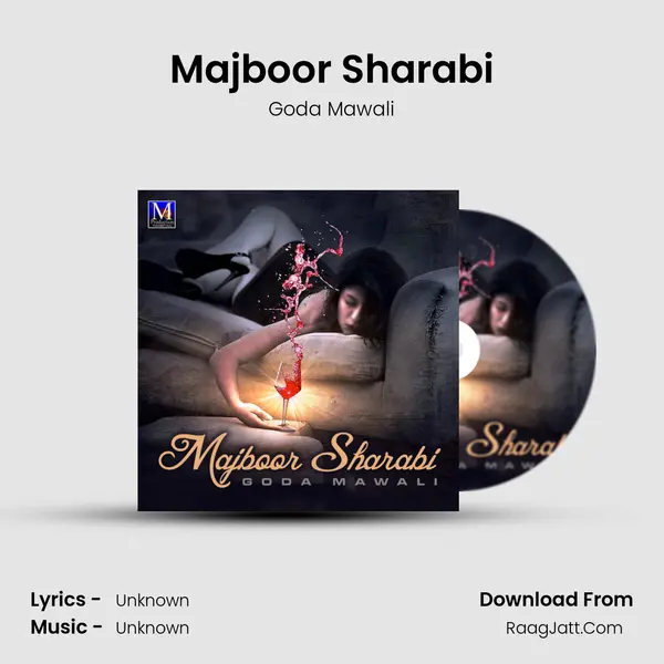 Majboor Sharabi - Single - Goda Mawali