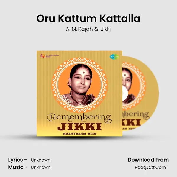 Oru Kattum Kattalla MP3 Song by A. M. Rajah Cover