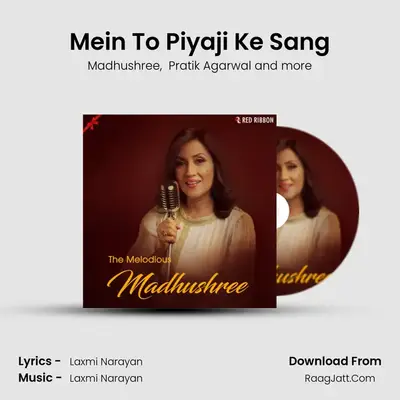 Mein To Piyaji Ke Sang MP3 Song by Madhushree Cover