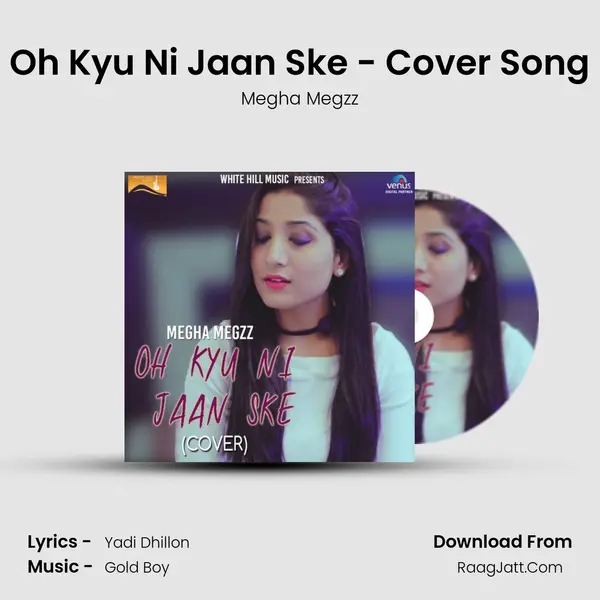 Oh Kyu Ni Jaan Ske - Cover Song - Megha Megzz