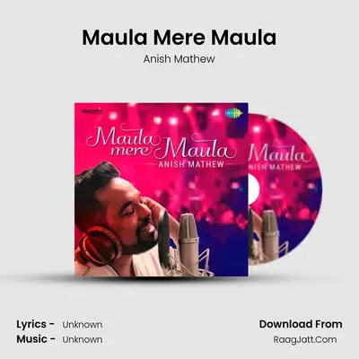 Maula Mere Maula - Anish Mathew - Anish Mathew