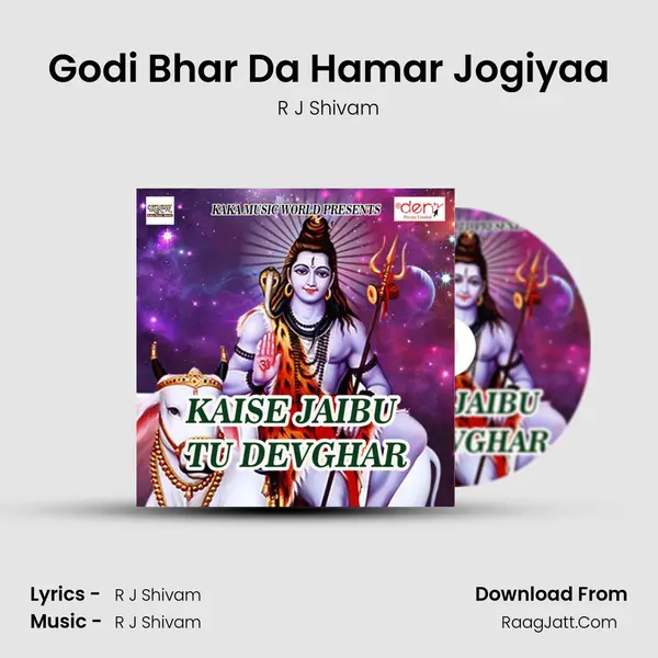Godi Bhar Da Hamar Jogiyaa MP3 Song by R J Shivam Cover