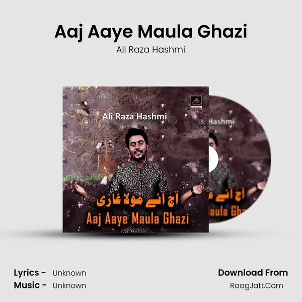 Aaj Aaye Maula Ghazi MP3 Song by Ali Raza Hashmi Cover