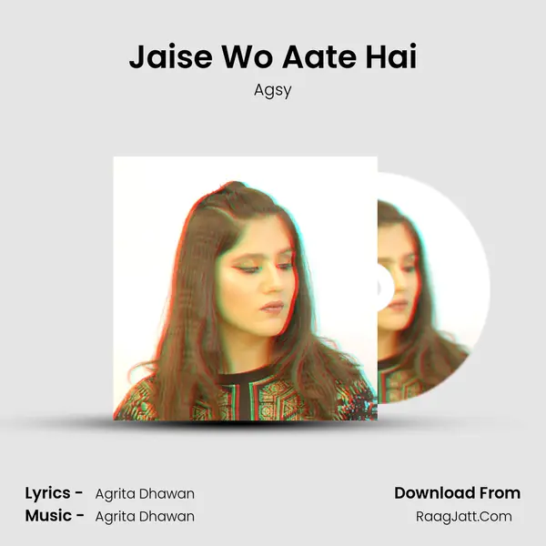 Jaise Wo Aate Hai MP3 Song by Agsy Cover