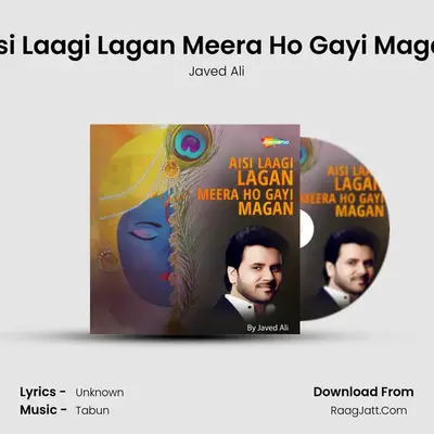 Aisi Laagi Lagan Meera Ho Gayi Magan - Javed Ali