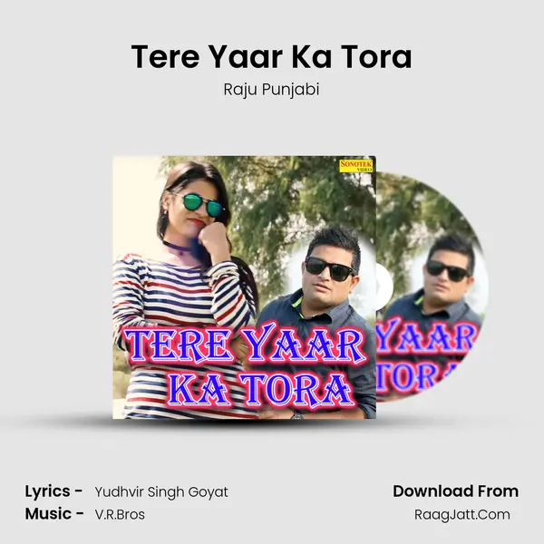 Tere Yaar Ka Tora - Raju Punjabi