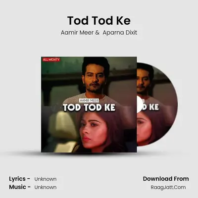 Tod Tod Ke MP3 Song by Aamir Meer Cover