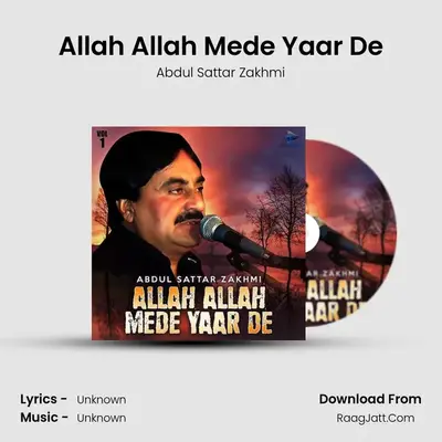 Allah Allah Mede Yaar De MP3 Song by Abdul Sattar Zakhmi Cover