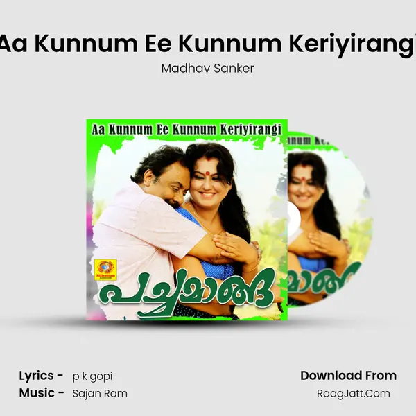 Aa Kunnum Ee Kunnum Keriyirangi - Madhav Sanker