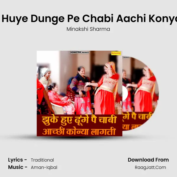Jhuke Huye Dunge Pe Chabi Aachi Konya Lagti - Minakshi Sharma
