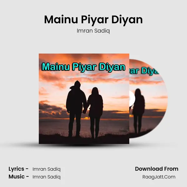 Mainu Piyar Diyan MP3 Song by Imran Sadiq Cover