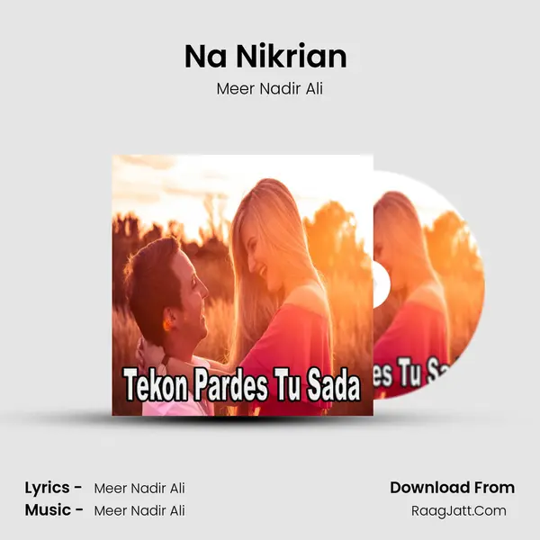 Na Nikrian (Dohry Hi Dohry) MP3 Song by Meer Nadir Ali Cover