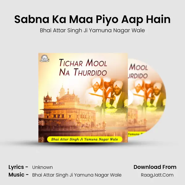 Sabna Ka Maa Piyo Aap Hain MP3 Song by Bhai Attar Singh Ji Yamuna Nagar Wale Cover