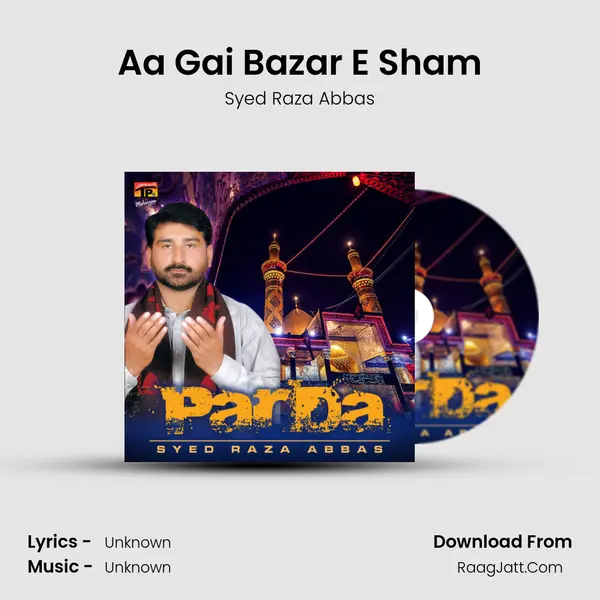 Aa Gai Bazar E Sham MP3 Song by Syed Raza Abbas Cover