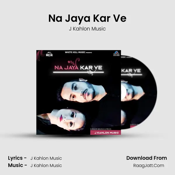 Na Jaya Kar Ve - J Kahlon Music