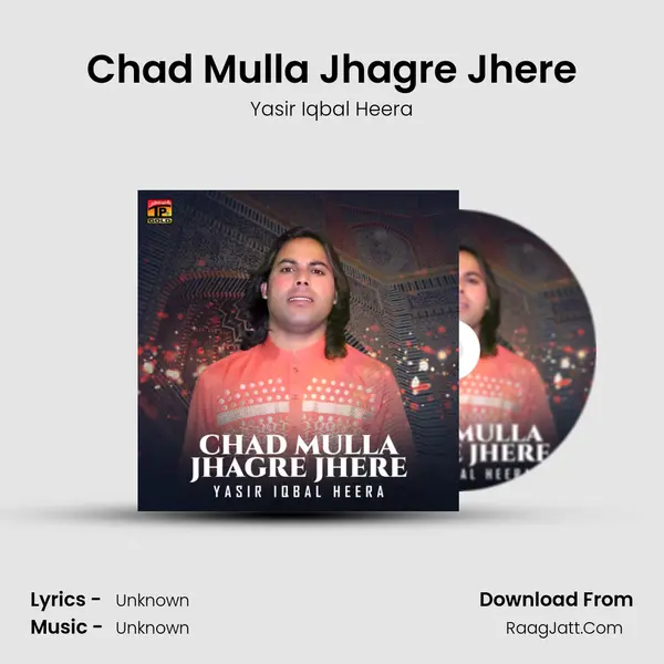 Chad Mulla Jhagre Jhere MP3 Song by Yasir Iqbal Heera Cover