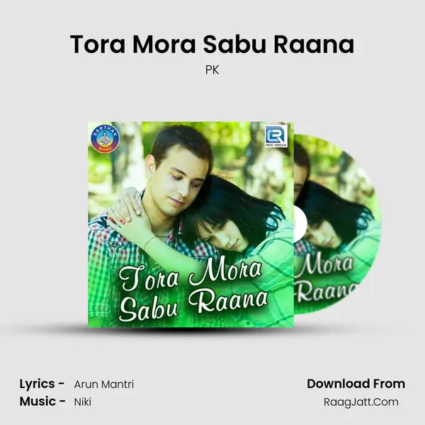 Tora Mora Sabu Raana MP3 Song by PK Cover
