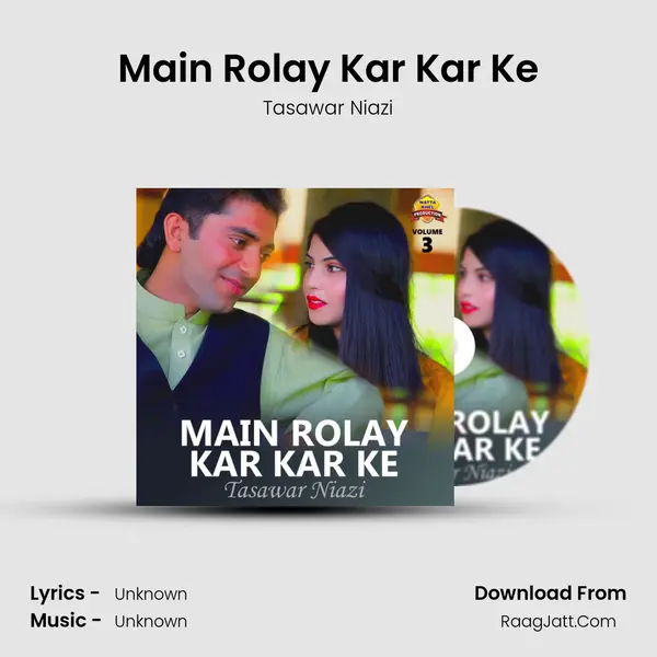Main Rolay Kar Kar Ke - Single - Tasawar Niazi