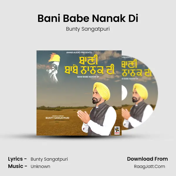 Bani Babe Nanak Di - Bunty Sangatpuri
