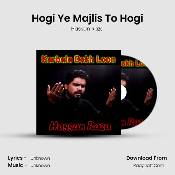 Hogi Ye Majlis To Hogi MP3 Song by Hassan Raza Cover